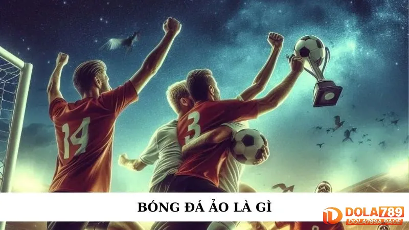 Bóng đá ảo là gì